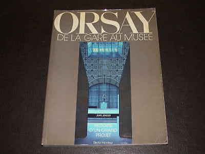 Orsay de la gare au musée. Histoire d'un grand projet