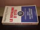 Le royaume d'otto. France 1939-1945 ceux qui ont choisi l'Allemagne. TOURNOUX (Raymond)