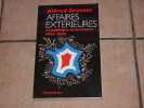 Affaires Ext&eacute;rieures. La politique de la France 1944/1984. GROSSER (Alfred)