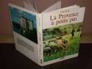 La Provence &agrave; petits pas - Avec envoi de l'auteur. HEINIC (Lionel)