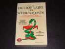 Dictionnaire des m&eacute;dicaments. THUILLIER (Dr Jean)