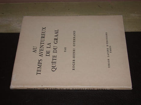 Au temps aventureux de la quête du graal. GUERRAND Roger-Henri