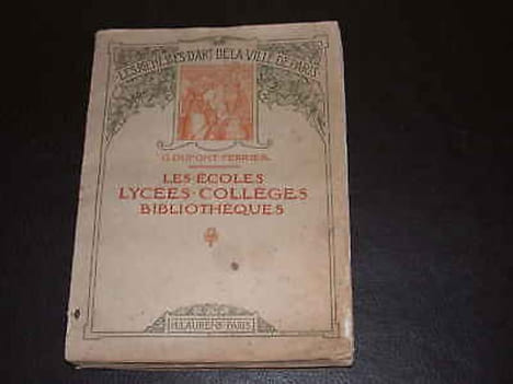 Les écoles lycées collèges bibliothèques [PARIS]. DUPONT-FERRIER (G.)