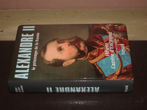 Alexandre II le printemps de la Russie. CARRERE D'ENCAUSSE Hélène