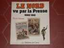 Le Nord vu par la Presse 1860/1910. DASSAU (Pierre)