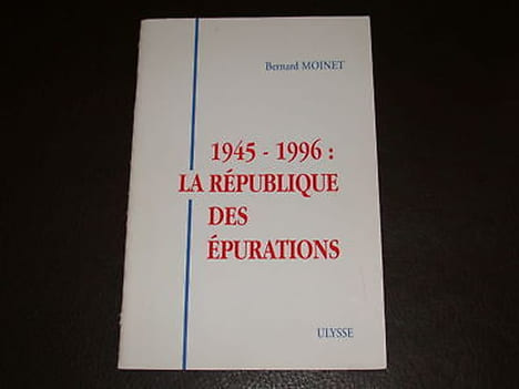1945-1996 : La république des épurations. MOINET (Bernard)