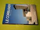 Le Corbusier 1887-1965 / Un lyrisme pour l'architecture de l'&egrave;re m&eacute;caniste. COHEN Jean-Louis