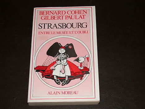 Strasbourg entre le musée et l'oubli. COHEN (Bernard) PAULAT (Gilbert)
