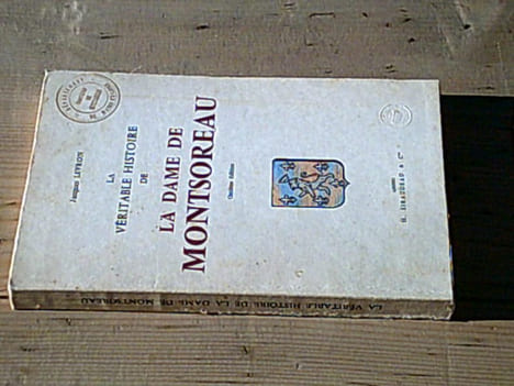 La véritable histoire de La Dame de Montsoreau. LEVRON Jacques