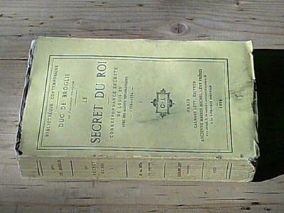 Le secret du Roi. Tome I : Correspondance secrète de Louis XV avec ses agents diplomatiques 1752-1774