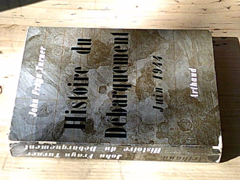 Histoire du débarquement juin 1944. TURNER John Frayn