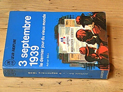 3 septembre 1939 le dernier jour du vieux monde