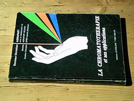 La Chromatothérapie et ses applications. AGRAPART Christian