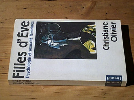 Filles d'Eve : Psychologie et sexualité féminines. OLIVIER Christiane