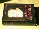 Catherine de M&eacute;dicis ou la reine noire. ORIEUX Jean