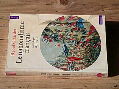 Le nationalisme français - Anthologie 1871-1914