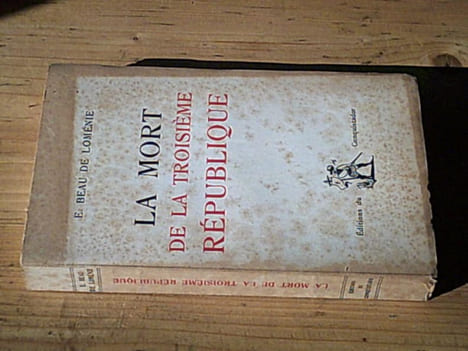 La mort de la troisième république. BEAU DE LOMENIE E