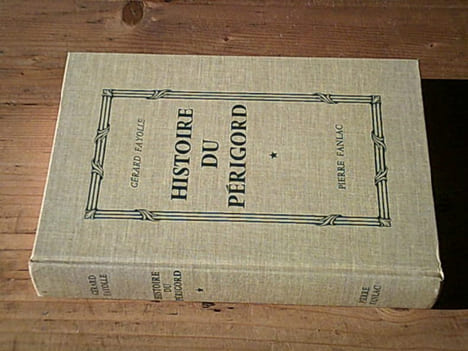 Histoire du Périgord. Tome I : De la préhistoire à la révolution. FAYOLLE Gérard