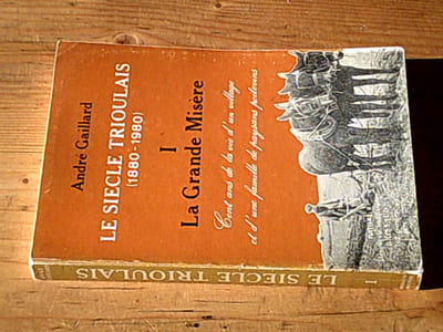 Le siècle Trioulais (1880-1980) I : La Grande Misère