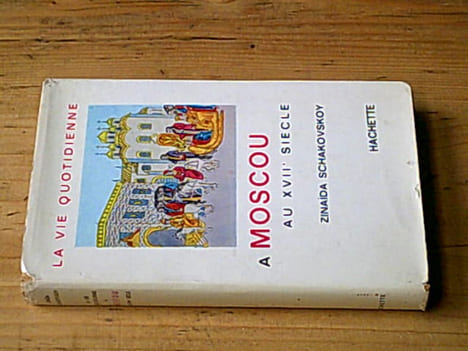 La vie quotidienne à Moscou au XVIIe siècle. SCHAKOVSKOY Zinaida