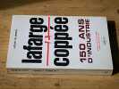 Lafarge Copp&eacute;e 150 ans d'industrie. DUBOIS L&eacute;on