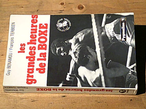 Les grandes heures de la boxe. BENAMOU Guy TERBEEN François