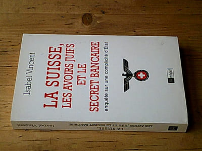La Suisse les avoirs juifs et le secret bancaire