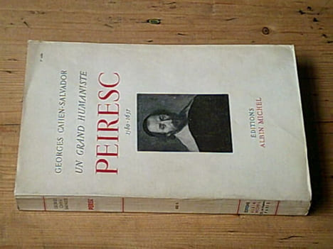 Un grand humaniste Peiresc 1580-1637. CAHEN-SALVADOR Georges