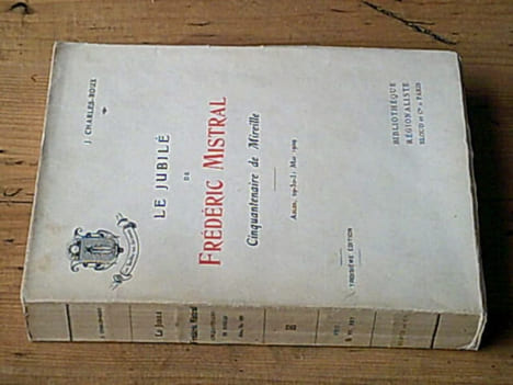 Le jubilé de Frédéric Mistral. Cinquantenaire de Mireille. Arles 29-30-31 Mai 1909. CHARLES-ROUX J