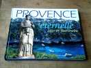 Provence éternelle : sites et patrimoines. Brucelle Laurence