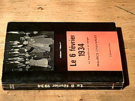 Le 6 février 1934. La République en danger. CHAVARDES Maurice