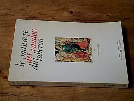 Le massacre des vaudois du luberon. ARCHE Guy-Jean