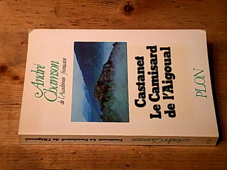 Castanet : le camisard de l'aigoual. André Chamson