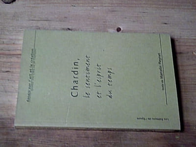 Chardin le sentiment et l'esprit du temps