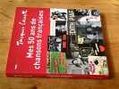 Mes 50 ans de chansons françaises. Canetti Jacques  Legrand Michel  Morel François