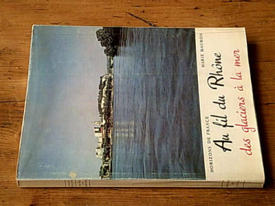 Au fil du rhone / des glaciers à la mer