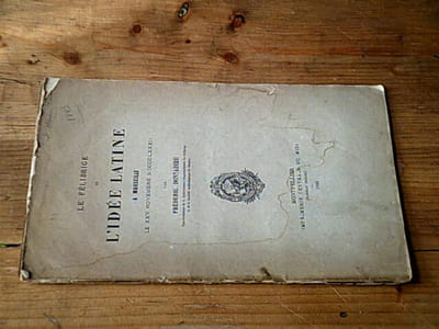 Le félibrige et l'idée latine à marseille le 25 novembre 1882 / Avec envoi de l'auteur