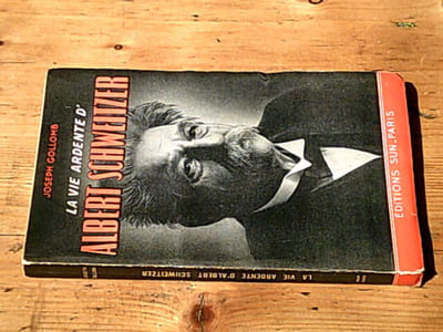 La vie ardente d'Albert Schweitzer