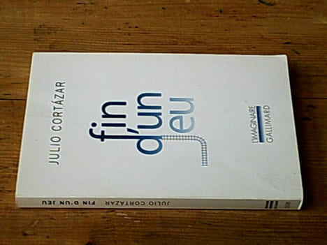 Fin d'un jeu. CORTAZAR (Julio)