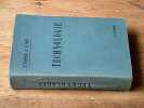 Technologie - Complet en trois parties en un volume / Avec envoi de E. Chatelain. CHATELAIN E. PETIT G