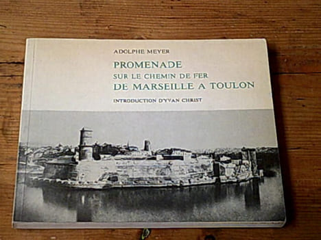 Promenade sur le chemin de fer de marseille à toulon. MEYER Adolphe