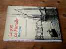 Le port de Marseille 1860-1945. CATY Roland