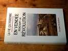 La vie quotidienne en Vend&eacute;e pendant la R&eacute;volution. BORDONOVE Georges