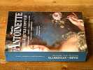 Marie Antoinette telle qu'ils l'ont vue. T&eacute;moignages lettres rapports secrets souvenirs confidences. LEVER Evelyne (Pr&eacute;sent&eacute; Par)