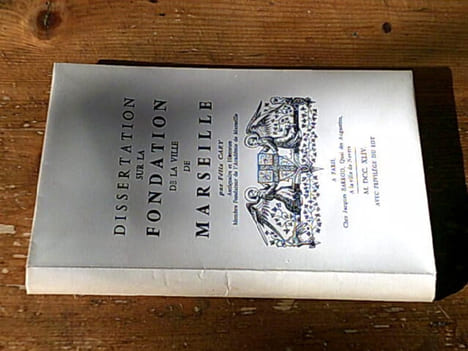 Dissertation sur la fondation de la ville de Marseille - Réédition. Félix Cary