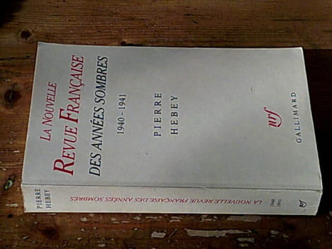 La nouvelle revue française des années sombres - 1940-1941. Hebey Pierre