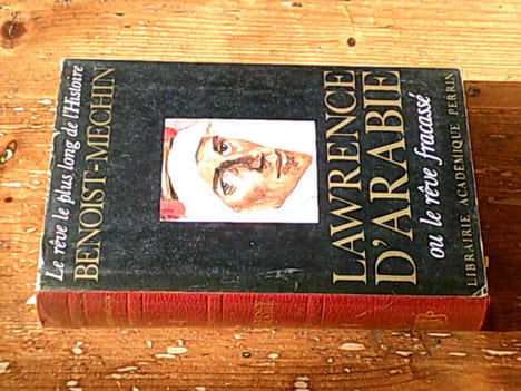 Lawrence d'Arabie ou le rêve fracassé (1888-1935). Benoist-Méchin