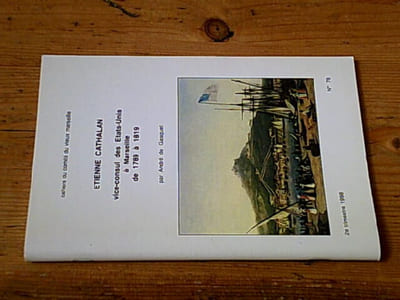 Etienne Cathalan Vice-Consul des Etats-Unis à marseille de 1789 à 1819