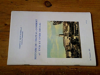 Histoire de Chateau-Gombert au XVIIe et XVIIIe siècles