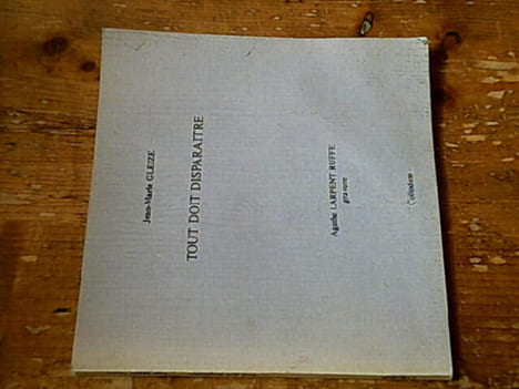 Tout doit disparaître. Jean-Marie Gleize  Agathe Larpent Ruffe